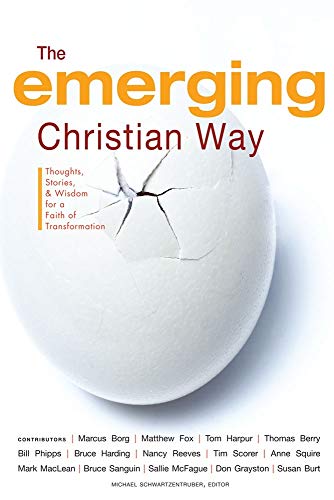 Stock image for The Emerging Christian Way : Thoughts, Stories, and Wisdom for a Faith of Transformation for sale by Better World Books: West