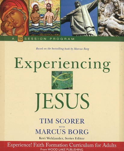 Experiencing Jesus (9781551455570) by Scorer, Tim; Borg, Marcus