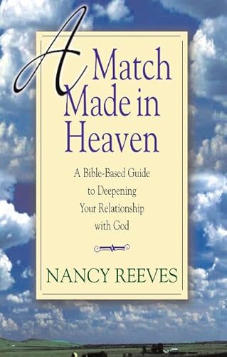 9781551455617: A Match Made in Heaven: A Bible-Based Guide to Deepening Your Relationship with God