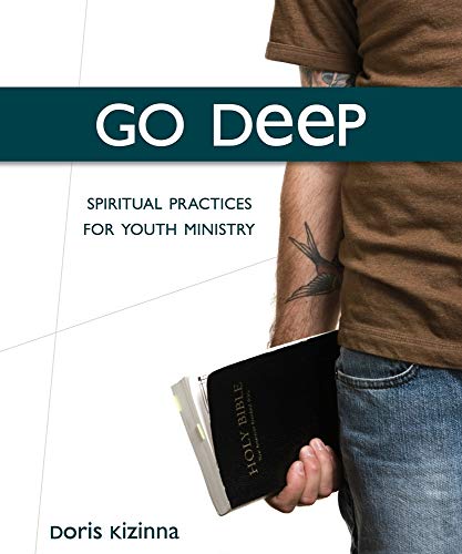 Beispielbild fr Go Deep: Spiritual Practices for Youth Ministry zum Verkauf von BooksRun