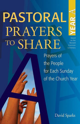 Stock image for Pastoral Prayers to Share Year A: Prayers of the people for each Sunday of the church year for sale by Irish Booksellers