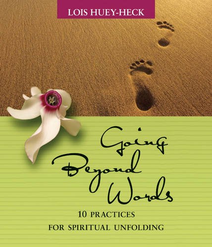 Stock image for Going Beyond Words: 12 Practices for Spiritual Unfolding for sale by Zoom Books Company