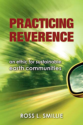 Beispielbild fr Practicing Reverence : An Ethic for Sustainable Earth Communities zum Verkauf von Better World Books