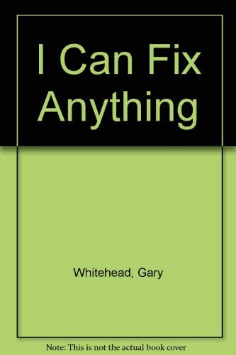 Stock image for I Can Fix Anything for sale by Russell Books