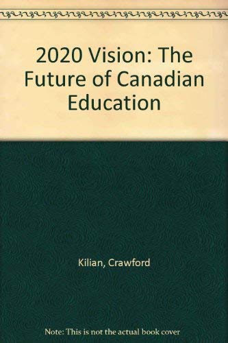 Stock image for 2020 Visions : The Futures of Canadian Education for sale by Better World Books: West