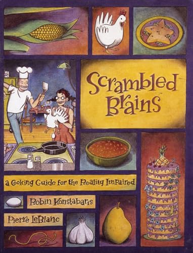 Beispielbild fr Scrambled Brains: A Cooking Guide for the Reality Impaired zum Verkauf von Wonder Book