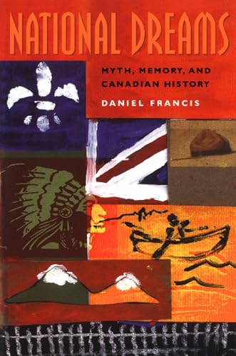Beispielbild für National Dreams: Myth, Memory, and Canadian History zum Verkauf von Discover Books