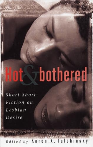 Stock image for Hot and Bothered : Short Short Fiction on Lesbian Desire for sale by SuzyQBooks