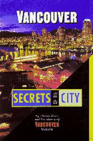 9781551520629: Vancouver: Secrets of the City [Lingua Inglese]