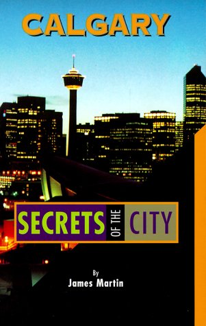 Calgary: Secrets of the City (9781551520766) by [???]