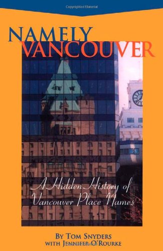 Beispielbild fr Namely Vancouver: A Hidden History of Vancouver Place Names zum Verkauf von Hourglass Books