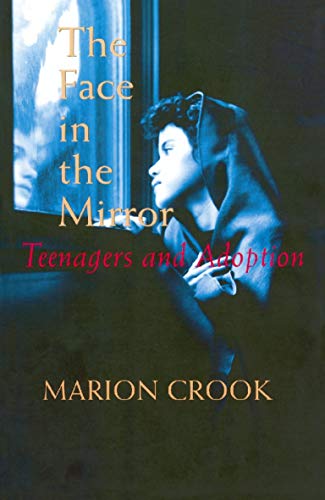 Beispielbild für The Face in the Mirror: Teenagers and Adoption zum Verkauf von Discover Books