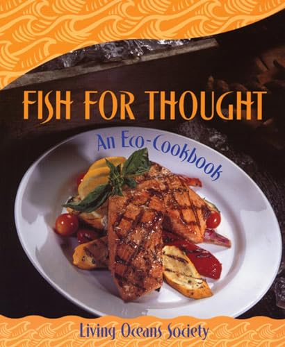 Stock image for Fish for Thought : An Eco-Cookbook for sale by Better World Books: West