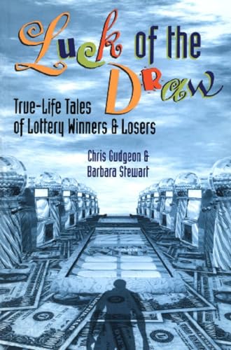 9781551520827: Luck of the Draw: True-Life Tales of Lottery Winners and Losers