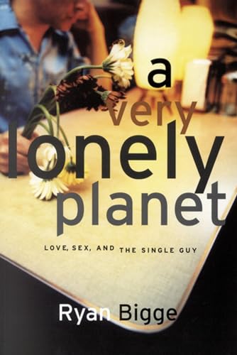 Stock image for A Very Lonely Planet : Love, Sex, and the Single Guy for sale by Black and Read Books, Music & Games