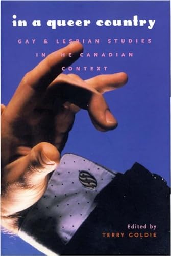 Stock image for In a Queer Country : Gay and Lesbian Studies in the Canadian Context for sale by Better World Books