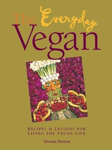 Stock image for The Everyday Vegan: Recipes & Lessons for Living the Vegan Life for sale by Gulf Coast Books
