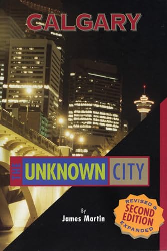 9781551521114: Calgary: The Unknown City: Second Edition (Secrets of the City) [Idioma Ingls]