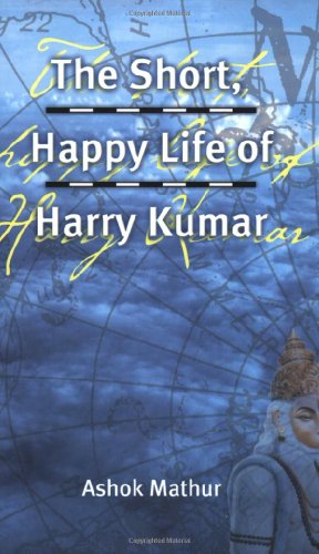 Stock image for The Short, Happy Life of Harry Kumar Format: Paperback for sale by INDOO