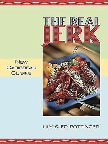 Stock image for The Real Jerk : New Caribbean Cuisine for sale by Better World Books: West