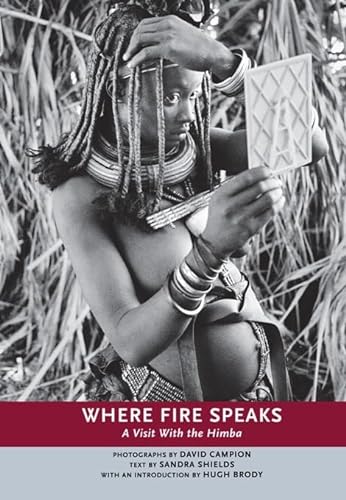 Beispielbild fr Where Fire Speaks : A Visit with the Himba. zum Verkauf von Sara Armstrong - Books