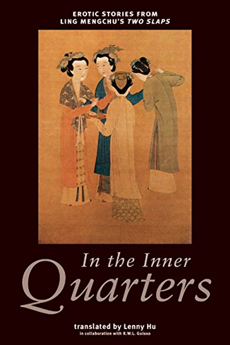 Beispielbild fr In the Inner Quarters: Erotic Stories from Ling Mengchu's Two Slaps zum Verkauf von Housing Works Online Bookstore