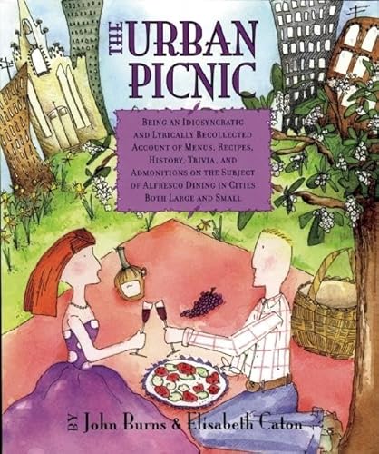 Imagen de archivo de The Urban Picnic : Being an Idiosyncratic and Lyrically Recollected Account of Menus, Recipes, History, Trivia, and Admonitions on the Subject of Alfresco Dining in Cities Both Large and Small a la venta por Better World Books: West