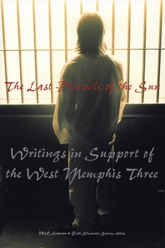 Stock image for The Last Pentacle of the Sun: Writings in Support of the West Memphis 3 for sale by SecondSale