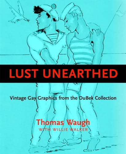 9781551521657: Lust Unearthed: Vintage Gay Graphics From the DuBek Collection