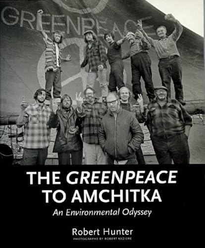 Stock image for The Greenpeace To Amchitka: An Environmental Odyssey for sale by WorldofBooks