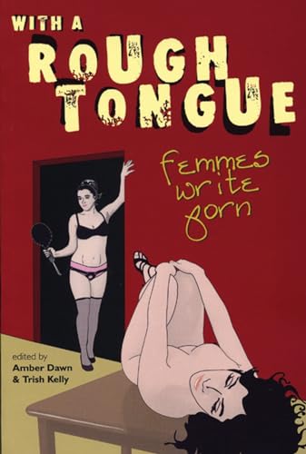 Beispielbild fr With A Rough Tongue: Femmes Write Porn zum Verkauf von AwesomeBooks