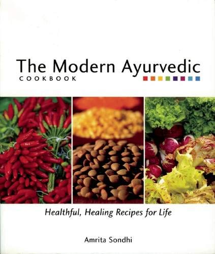 9781551522043: The Modern Ayurvedic Cookbook: Healthful, Healing Recipes for Life