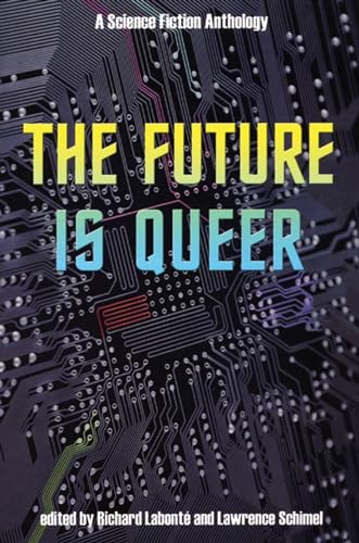 9781551522098: The Future is Queer: A Science Fiction Anthology