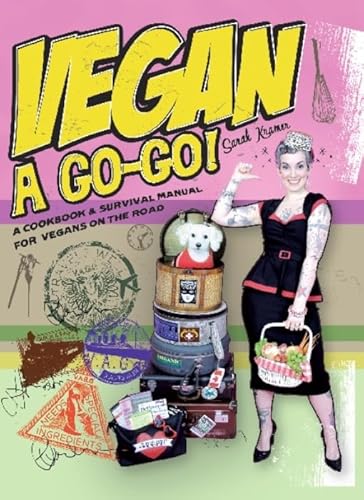 Imagen de archivo de Vegan a Go-Go!: A Cookbook & Survival Manual for Vegans on the Road a la venta por BooksRun