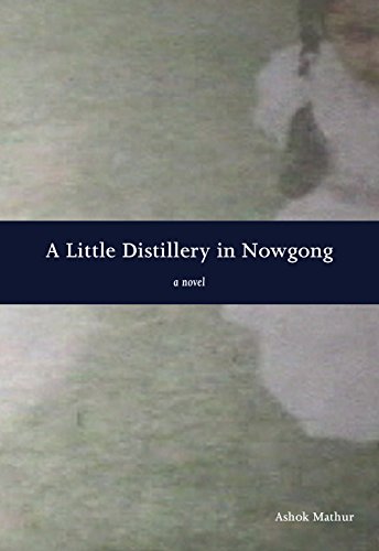 A Little Distillery in Nowgong, a Novel (Inscribed copy)