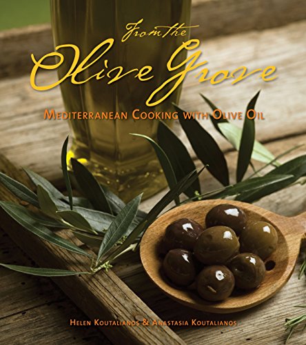 Beispielbild fr From the Olive Grove : Mediterranean Cooking with Olive Oil zum Verkauf von Better World Books