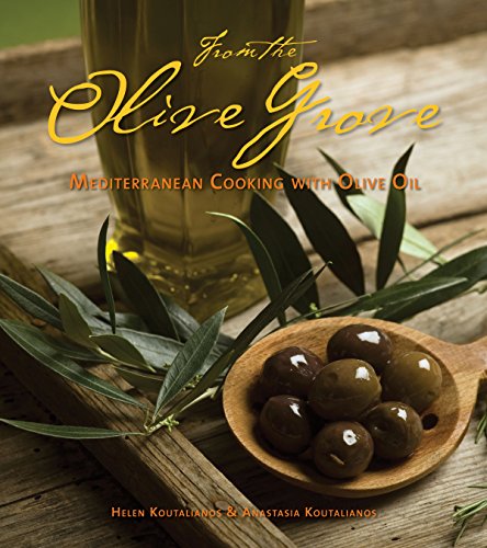 Stock image for From the Olive Grove: Mediterranean Cooking with Olive Oil for sale by Montana Book Company