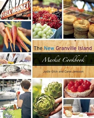 Stock image for The New Granville Island Market Cookbook for sale by Better World Books: West
