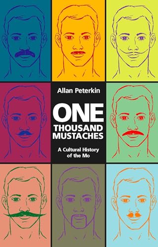 Imagen de archivo de One Thousand Mustaches: A Cultural History of the Mo a la venta por Goodwill of Colorado