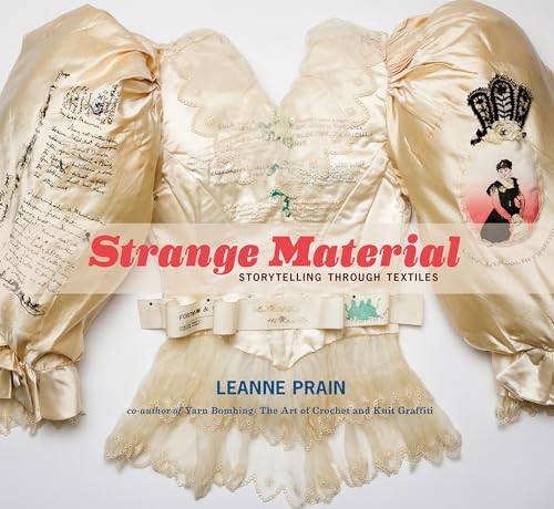 Beispielbild fr Strange Material: Storytelling Through Textiles zum Verkauf von AwesomeBooks