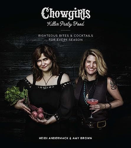 Beispielbild für Chowgirls Killer Party Food: Righteous Bites & Cocktails for Every Season zum Verkauf von Discover Books