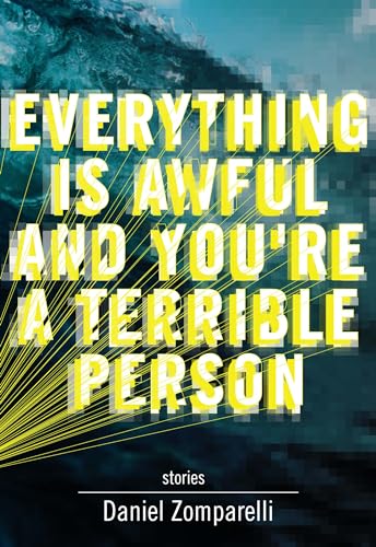 Beispielbild fr Everything Is Awful and You're a Terrible Person zum Verkauf von Better World Books