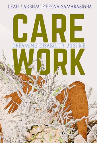 Beispielbild fr Care Work: Dreaming Disability Justice zum Verkauf von Books Unplugged