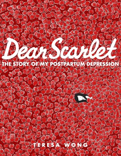 Beispielbild fr Dear Scarlet: The Story of My Postpartum Depression zum Verkauf von Dream Books Co.