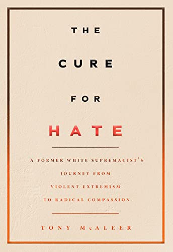 Beispielbild fr The Cure for Hate: A Former White Supremacist's Journey from Violent Extremism to Radical Compassion zum Verkauf von ThriftBooks-Atlanta