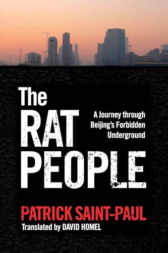 Beispielbild fr The Rat People: A Journey through Beijing  s Forbidden Underground zum Verkauf von BooksRun
