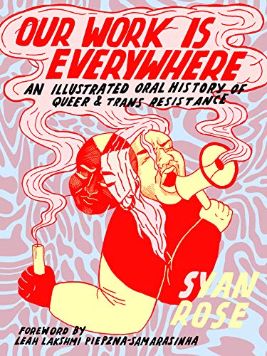 Beispielbild fr Our Work Is Everywhere: An Illustrated Oral History of Queer and Trans Resistance zum Verkauf von Roundabout Books