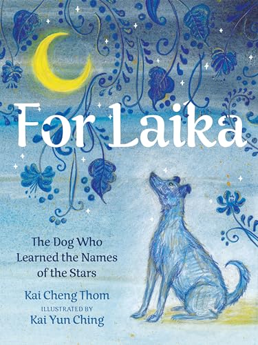 Beispielbild fr For Laika: The Dog Who Learned the Names of the Stars zum Verkauf von Zoom Books Company