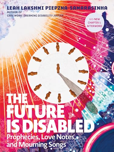 Stock image for The Future Is Disabled: Prophecies, Love Notes and Mourning Songs for sale by ZBK Books