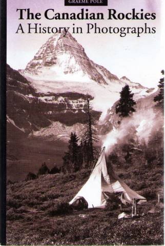 Stock image for The Canadian Rockies: A History in Photographs (An Altitude Superguide) for sale by Wonder Book